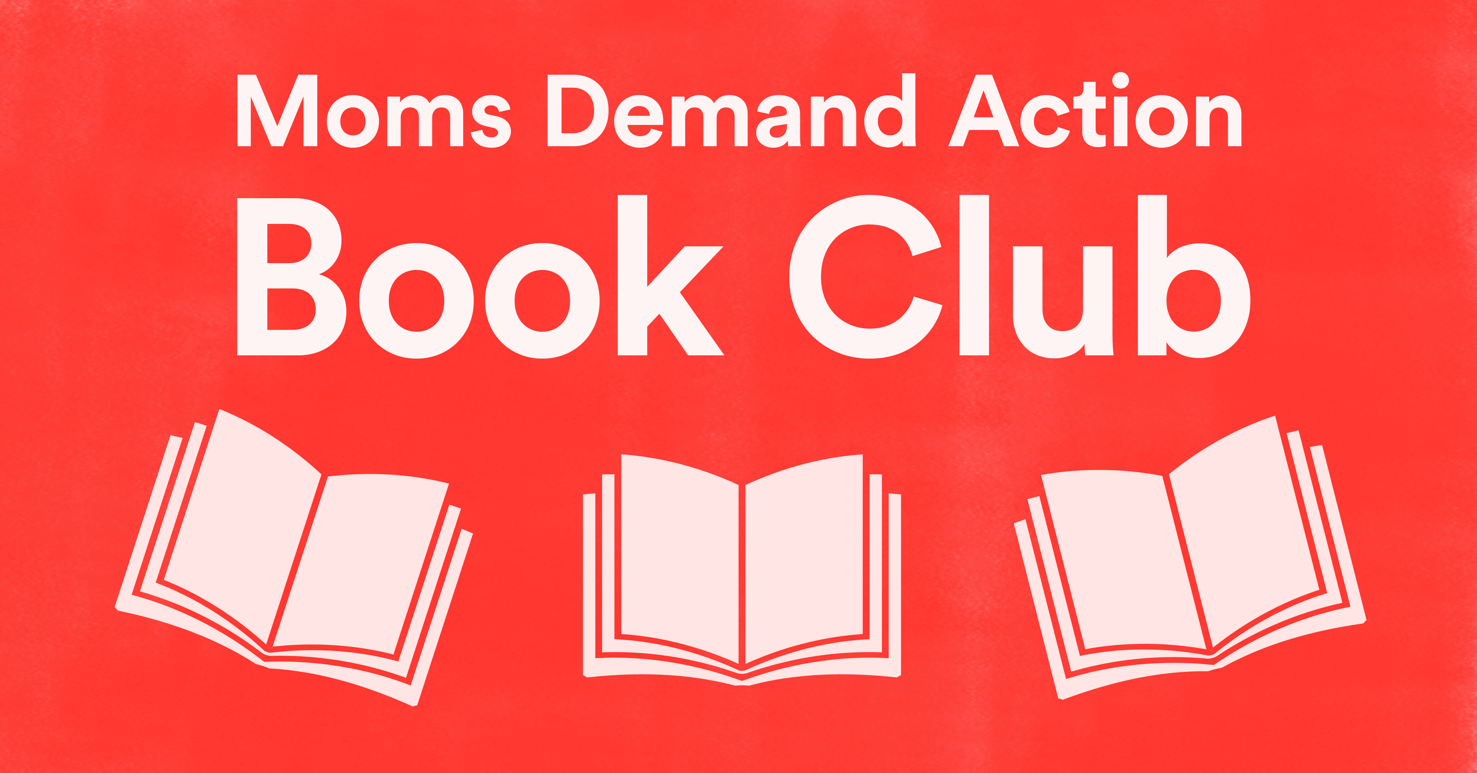 Moms Demand Action Book Club | Everytown Support Fund | Everytown ...