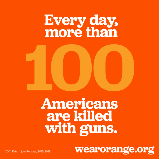 Every day, more than 100 Americans are killed with guns.