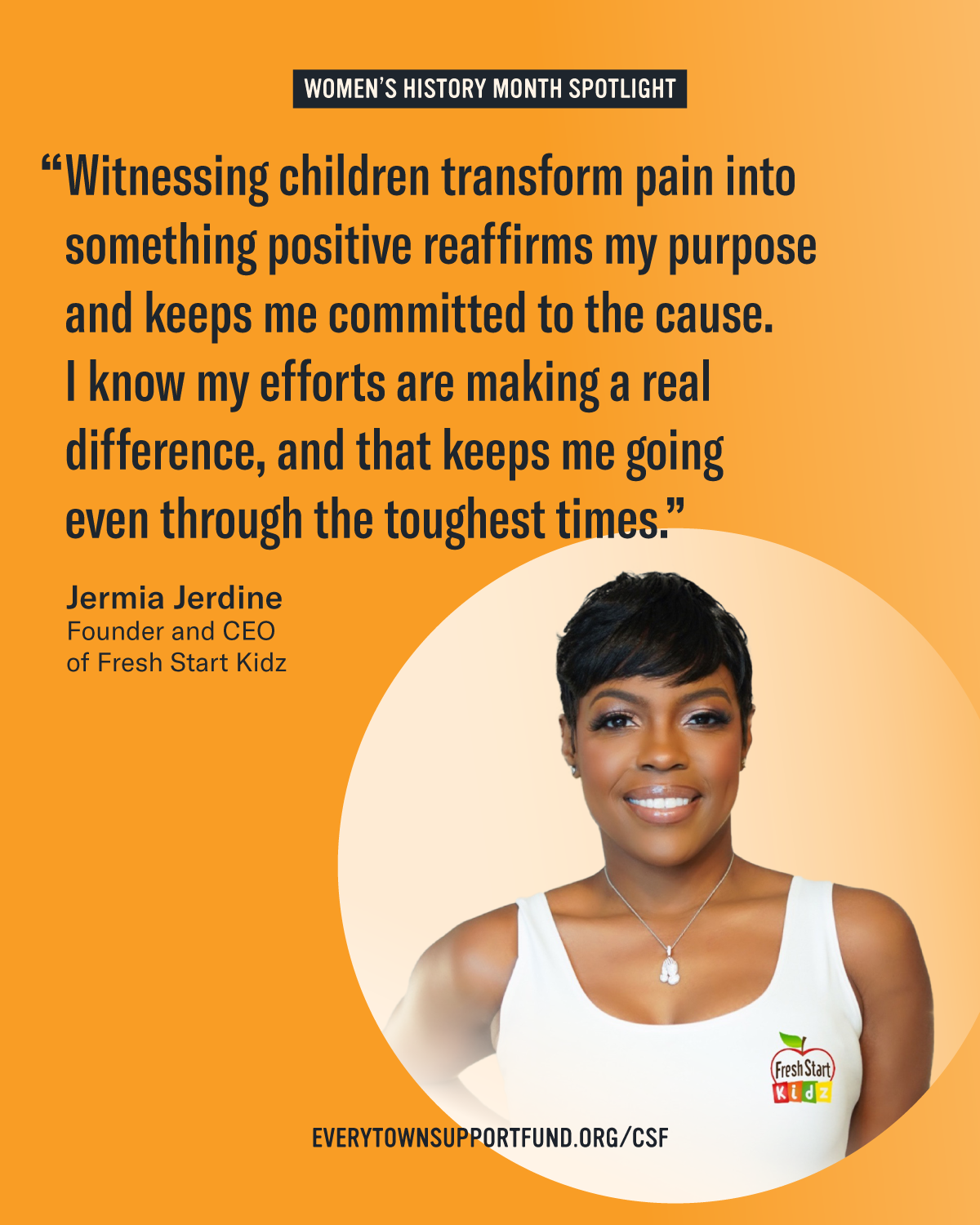 "Witnessing children transform pain into something positive reaffirms my purpose and keeps me committed to the cause. I know my efforts are making a real difference, and that keeps me going even through the toughest times." —Jermia Jerdine, Founder and CEO of Fresh Start Kidz.
