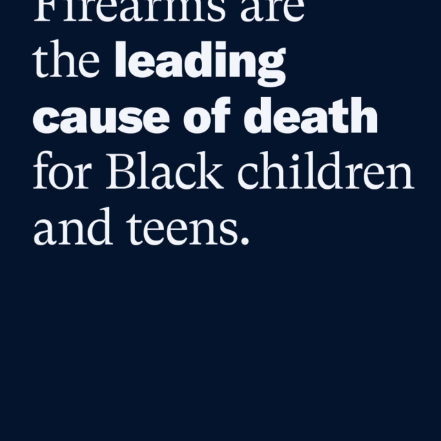 Firearms are the leading cause of death for Black children and teens. Source: EverytownResearch.org, CDC, WONDER, Provisional Mortality Statistics, Multiple Cause of Death, 2024. Ages 1-19; Non-Latinx Black.